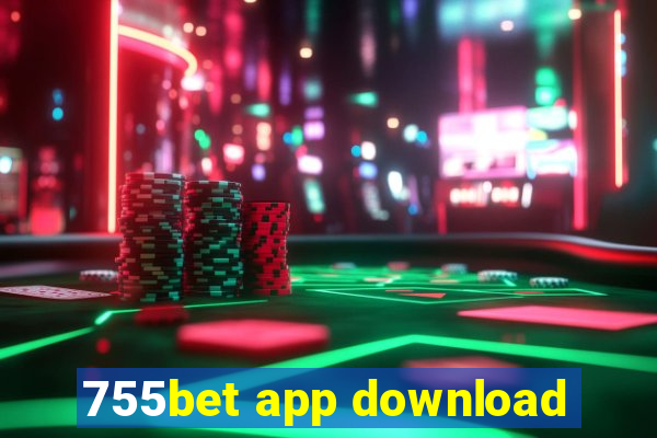 755bet app download